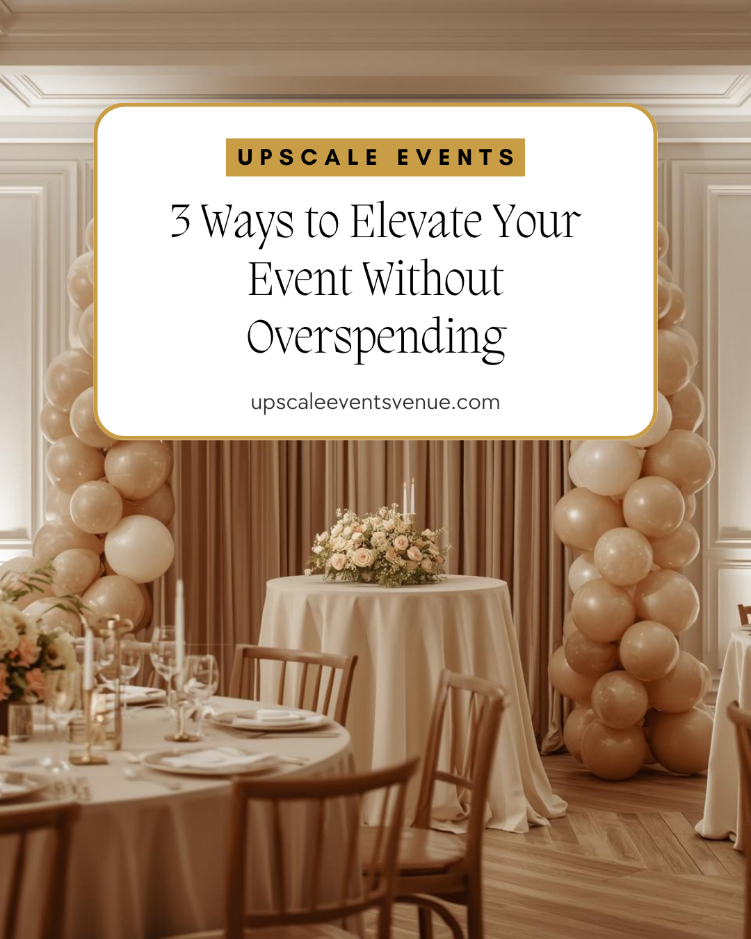 3 Ways to Elevate Your Event Without Overspending